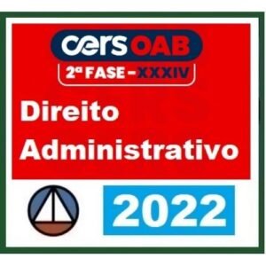 2ª Fase OAB XXXIV (34º) Exame - Direito Administrativo (CERS 2022)