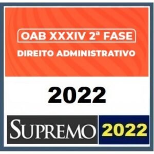 2ª Fase OAB XXXIV (34º) Exame - Direito Administrativo (SUPREMO 2022)