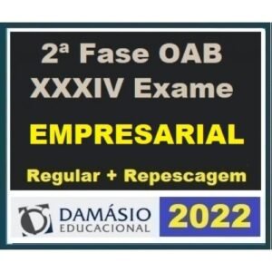 2ª Fase OAB XXXIV (34º) Exame - Direito Empresarial - Regular + Repescagem (DAMÁSIO 2022)