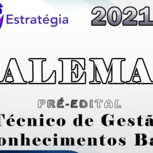 ALEMA (Técnico de Gestão Adm-Diversas Especialidades)Pacote Conhecimentos Básicos)) Pós Edital – Estrategia 2021.2