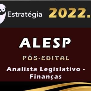 ALESP (Analista Legislativo – Finanças) Estrategia 2022 (Pós-Edital)