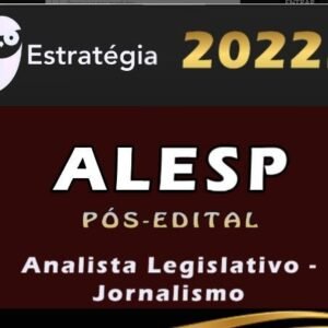 ALESP (Analista Legislativo – Jornalismo) Estrategia 2022 (Pós-Edital)