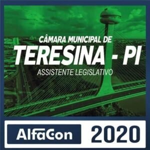 Câmara de Teresina/PI Pós-Edital – Assistente Legislativo - ALFACON - Rateio Prefeitura Estado Piaui