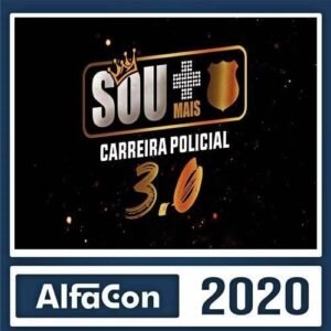 Carreira Policial - Sou Mais + Alfacon 3.0 2020 - Rateio Carreiras Policiais Brasil