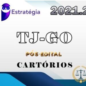 Cartórios do TJ-GO - (Pós-Edital) - Estrategia 2021 - Segundo Semestre - Pos Edital Cartorio Goias Pos Edital TJGO TJ GO
