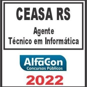 CEASA RS (AGENTE TÉCNICO-TI) PÓS EDITAL – ALFACON 2022