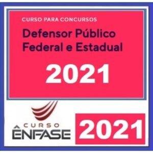 Defensoria Estadual e Federal (ENFASE 2021) DPU DPE