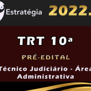 TRT 10ª Região (Técnico Judiciário – Área Administrativa) 2021 Pré-Edital