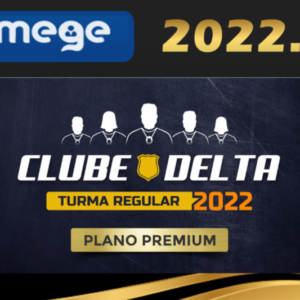 Clube do Delta Premium – Mege 2022 – (Brinde curso anterior) - Rateio Delegado Extensivo Estados PC Policia Civil Policial