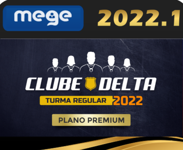 Clube do Delta Premium – Mege 2022 – (Brinde curso anterior) - Rateio Delegado Extensivo Estados PC Policia Civil Policial