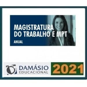 Magistratura do Trabalho e Ministério Público do Trabalho - Completo Anual FDS (DAMÁSIO 2021) Magistratura Trabalhista e MPT