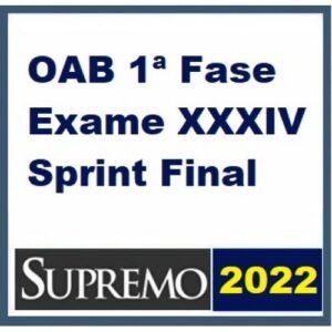 OAB 1ª Fase Exame XXXIV - Sprint Final - (SUPREMO 2022)
