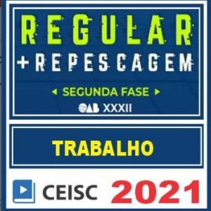 OAB 2ª Fase XXXII (Direito do Trabalho) Exame da Ordem – CEISC