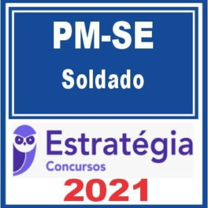 PM SE (Soldado) Estratégia 2021 - PMSE POLICIA MILITAR SERGIPE