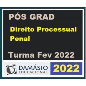 Pós Graduação - Direito Processual Penal – Turma Fev 2022 (DAMÁSIO 2022)