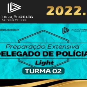 PREPARAÇÃO EXTENSIVA LIGHT DELEGADO DE POLÍCIA – TURMA 02 – Dedicacao Delta 2022 - Rateio Delta Policia Civil Estados
