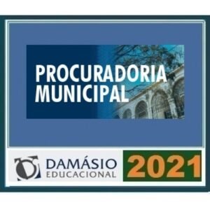 Procuradoria Municipal PGM - TEORIA + PRÁTICA (Damásio 2021) Procuradorias Municipais