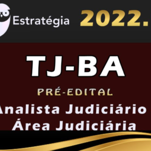 TJ-BA (Analista Judiciário – Área Judiciária) Estrategia – 2022 (Pré-Edital)