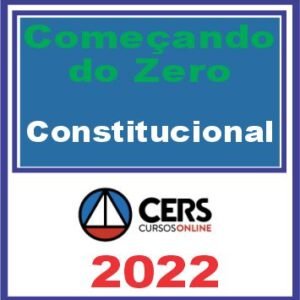 Começando do Zero (Direito Constitucional – Flavia Bahia) Cers 2022