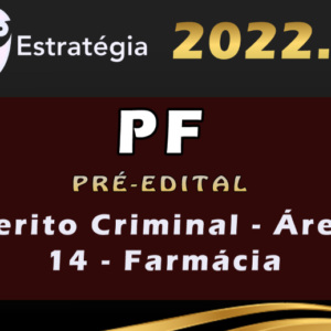 PF – Polícia Federal (Perito – 14 – Farmacia) Estrategia 2022 (Pré-Edital)