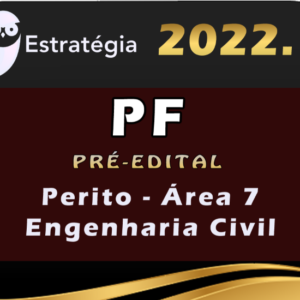 Polícia Federal (Perito – Área 7 – Engenharia Civil) Estrategia 2022 (Pré-Edital)