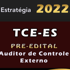 TCE-ES (Auditor de Controle Externo) Estrategia 2022 (Pré-Edital) - TCE ES Rateio Espirito Santo