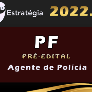 Polícia Federal (Agente de Polícia) ESTRAtegia 2022 (Pré-Edital) - PF Policial Rateio