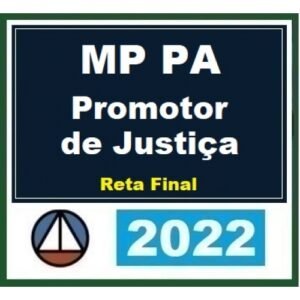 MP PA Promotor - Reta Final - Pós Edital (CERS 2022.2) Ministério Público do Pará