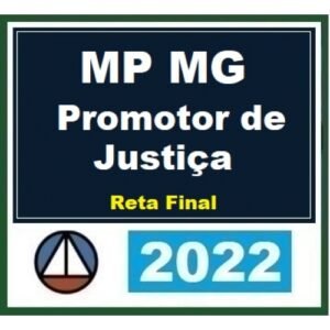 MP MG - Promotor de Justiça - Reta Final (CERS 2022.2) - Ministério Público de Minas Gerais