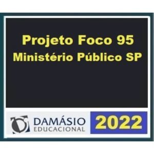 Projeto Foco 95 - Promotor MP SP (DAMÁSIO 2022.2) Ministério Público de São Paulo