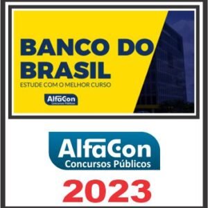 BANCO DO BRASIL (ESCRITURÁRIO) PÓS EDITAL – ALFACON 2023