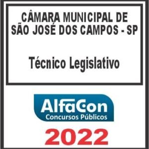 CÂMARA DE SÃO JOSÉ DOS CAMPOS SP (TÉCNICO LEGISLATIVO) ALFACON 2022