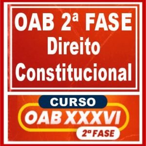 OAB 2ª Fase XXXVI (Direito Constitucional) Cers 2022