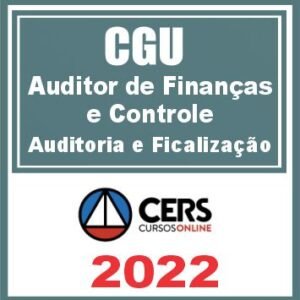 CGU (Auditor Federal de Finanças e Controle – Auditoria e Fiscalização) Reta Final – Cers 2022