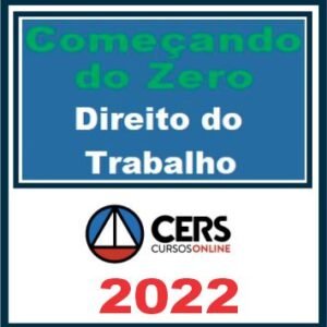 Começando do Zero (Direito do Trabalho – Rogério Renzetti) Cers 2022