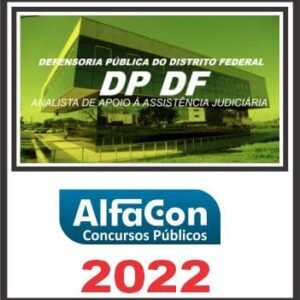 DP DF (ANALSITA DE APOIO À ASSISTÊNCIA JUDICIÁRIA) ALFACON 2022