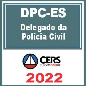 PC ES (Delegado) Reta Final – Cers 2022