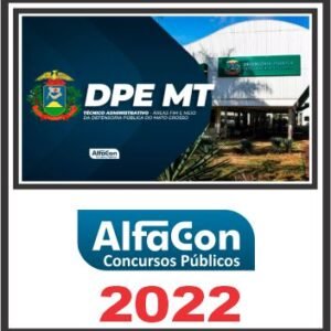 DPE MT (TÉCNICO ADMINISTRATIVO ÁREAS AFINS) PÓS EDITAL – ALFACON 2022