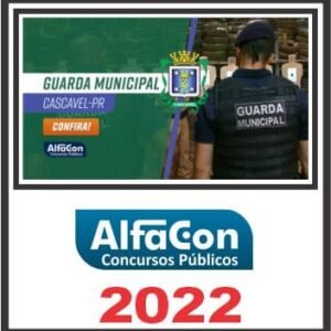 GM PR (GUARDA MUNICIPAL DE CASCAVEL) ALFACON 2022