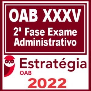 OAB 2ª Fase XXXV (Administrativo) Estratégia 2022