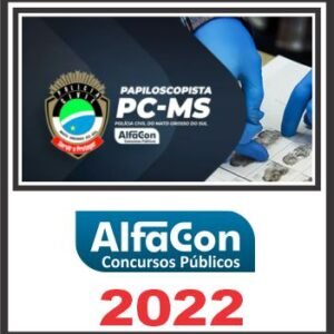PC MS (PAPILOSCOPISTA – INTENSIVO) ALFACON 2022