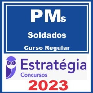 PMs – Soldado (Curso Regular) Estratégia 2023