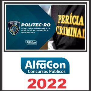 POLITEC RO (AGENTE DE CRIMINALÍSTICA) PÓS EDITAL – ALFACON 2022