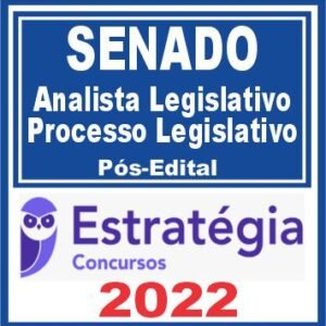SENADO (Analista Legislativo – Processo Legislativo) Pós Edital – Estratégia 2022