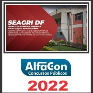 SEAGRI DF (TÉCNICO DE DESENVOLVIMENTO E FISCALIZAÇÃO AGROPECUÁRIA) PÓS EDITAL – ALFACON 2022