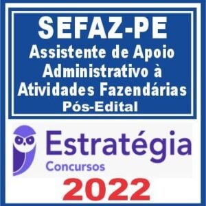 SEFAZ PE (Assistente de Apoio Administrativo à Atividades Fazendárias) Pós Edital – Estratégia 2022