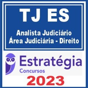 TJ ES (Analista Judiciário – Área Judiciária – Direito) Estratégia 2023