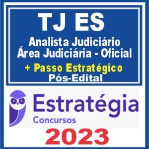 TJ ES (Analista Judiciário – Área Judiciária – Oficial + Passo) Pós Edital – Estratégia 2023