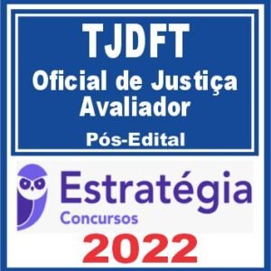 TJDFT (Analista Judiciário – Oficial de Justiça Avaliador) Pós Edital – Estratégia 2022