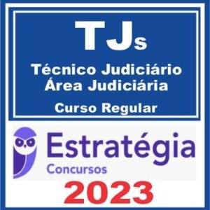 TJs – Técnico Judiciário – Área Judiciária (Curso Regular) Estratégia 2023